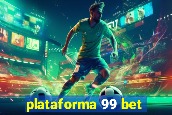 plataforma 99 bet